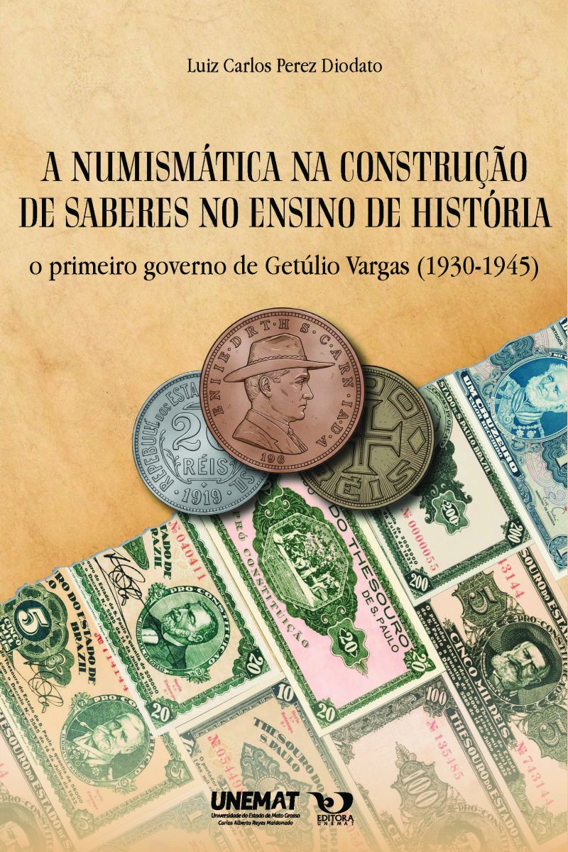 A numismática na construção de saberes no ensino de história: o primeiro governo de Getúlio Vargas (1930-1945)