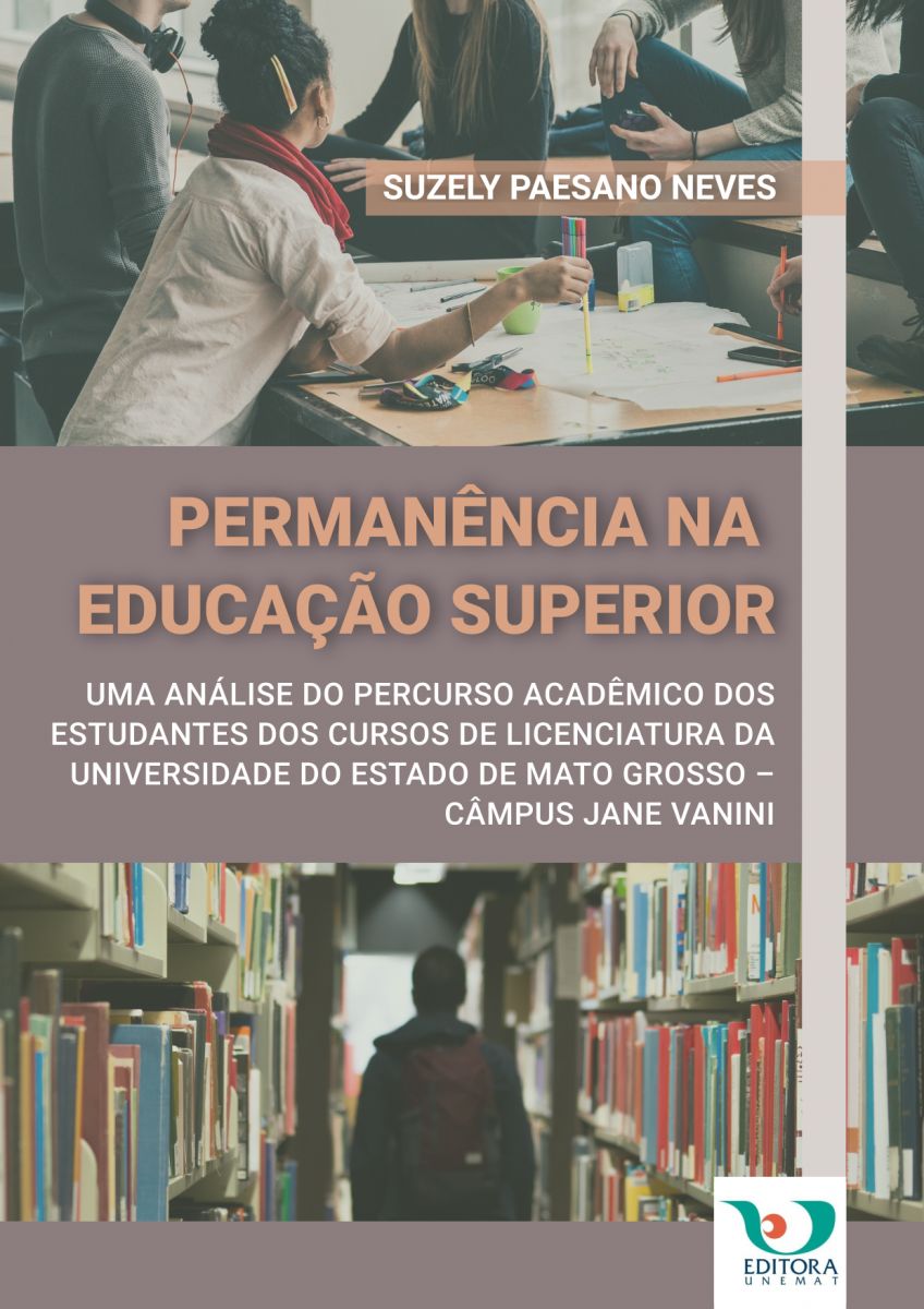 Permanência na Educação Superior: uma análise do percurso acadêmico dos estudantes dos cursos de licenciatura da Universidade do Estado de Mato Grosso – Câmpus Jane Vanini