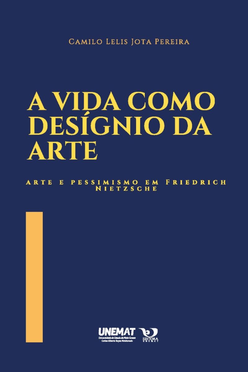 A vida como desígnio da arte: arte e pessimismo em Friedrich Nietzsche