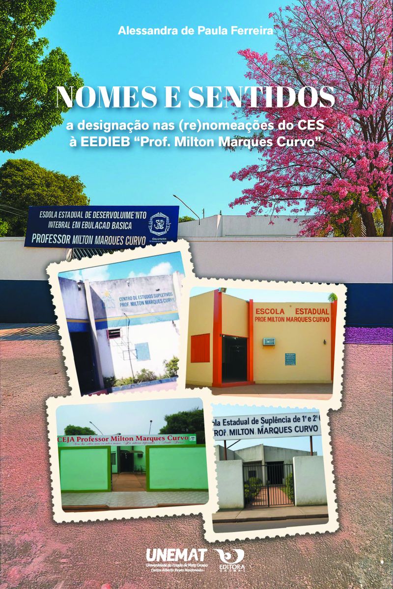 Nomes e sentidos: a designação nas (re)nomeações do CES à EEDIEB “Prof. Milton Marques Curvo”