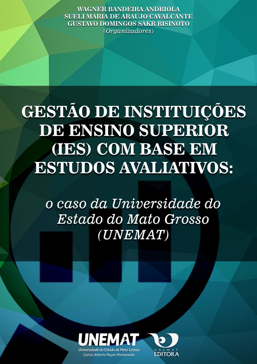 Gestão de Instituições de Ensino Superior (IES) com base em estudos avaliativos: o caso da Universidade do Estado do Mato Grosso (unemat)