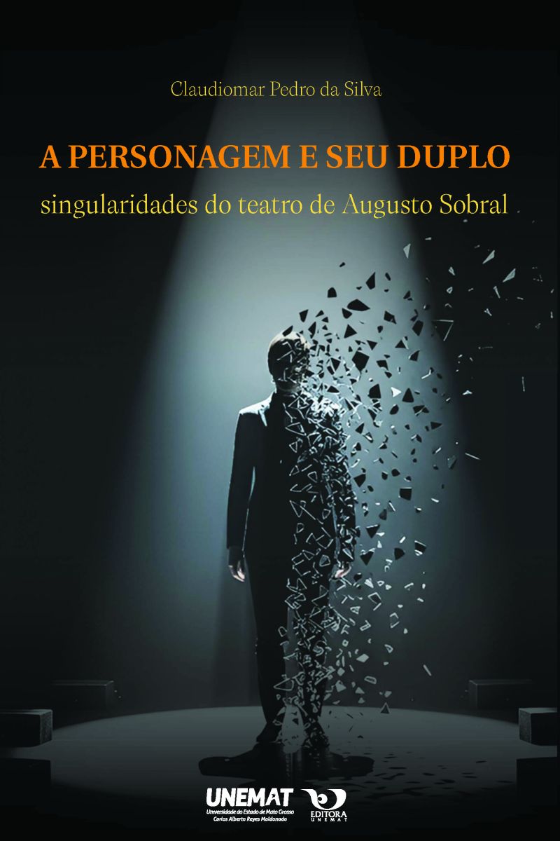 A personagem e seu duplo: singularidades do teatro de Augusto Sobral