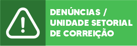 DENÚNCIAS / UNIDADE SETORIAL DE CORREIÇÃO