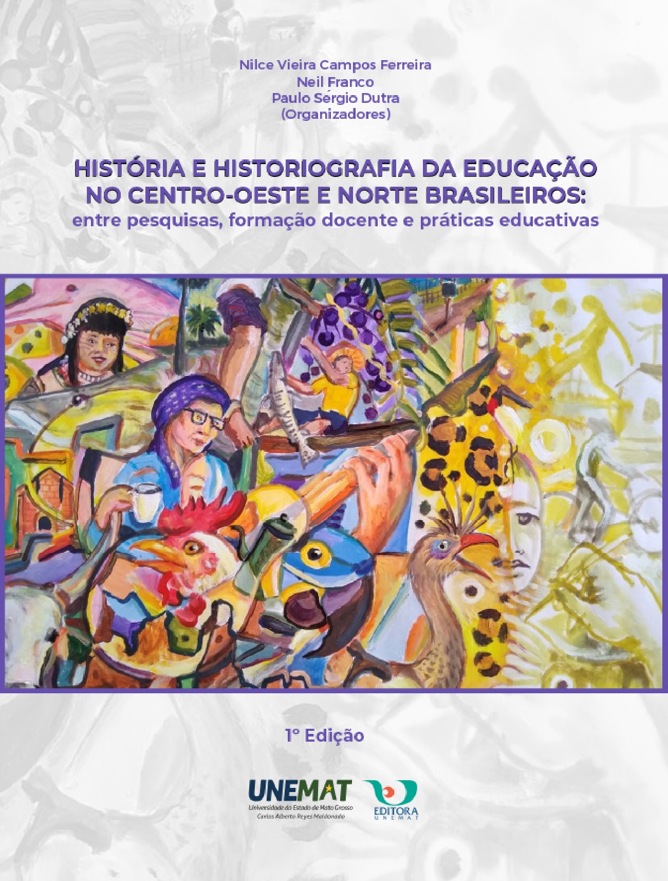 História e Historiografia da Educação no Centro Oeste e Norte Brasileiro: Entre Pesquisas, Formação Docente e Práticas Educativas